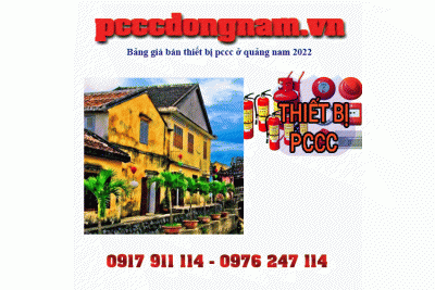 Bảng giá bán thiết bị pccc ở quảng nam 2022