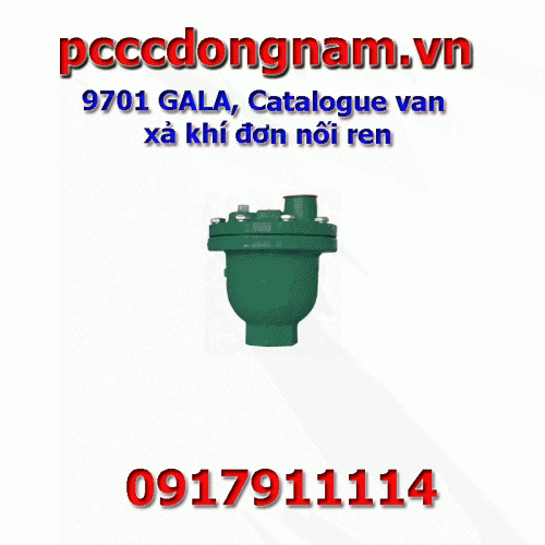 9701 GALA, Catalogue van xả khí đơn nối ren