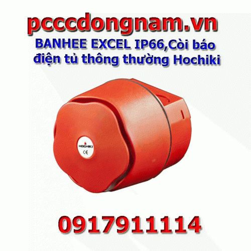 BANHEE EXCEL IP66,Còi báo điện tủ thông thường Hochiki