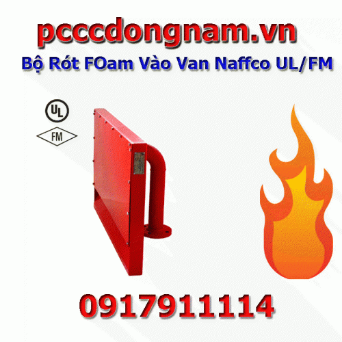 Bộ Rót FOam Vào Van Naffco UL/FM ,Foam Chữa Cháy 3%