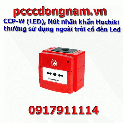 CCP-W Nút nhấn khẩn Hochiki thường sử dụng ngoài trời có đèn Led