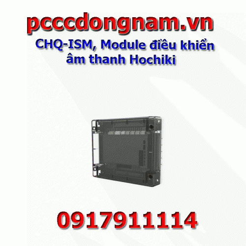 CHQ-ISM Module điều khiển âm thanh Hochiki