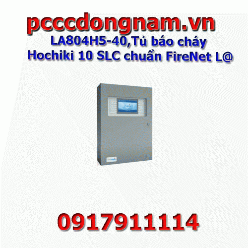 LA804H5-40,Tủ báo cháy Hochiki 10 SLC chuẩn FireNet L@
