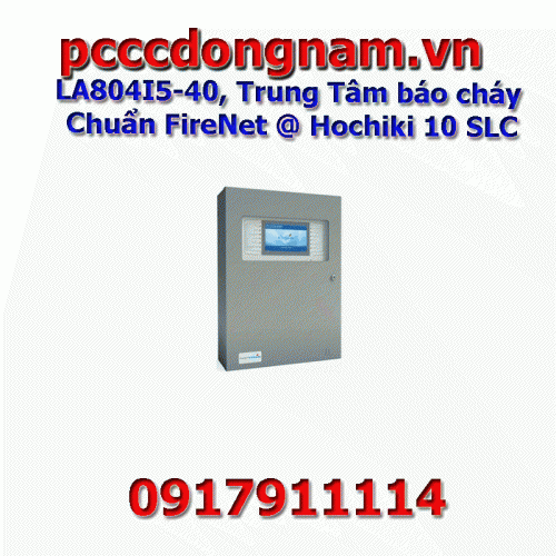 LA804I5-40, Trung Tâm báo cháy Chuẩn FireNet @ Hochiki 10 SLC