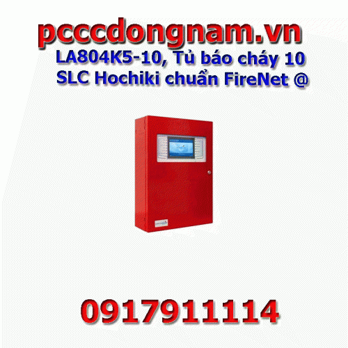 LA804K5-10, Tủ báo cháy 10 SLC Hochiki chuẩn FireNet @