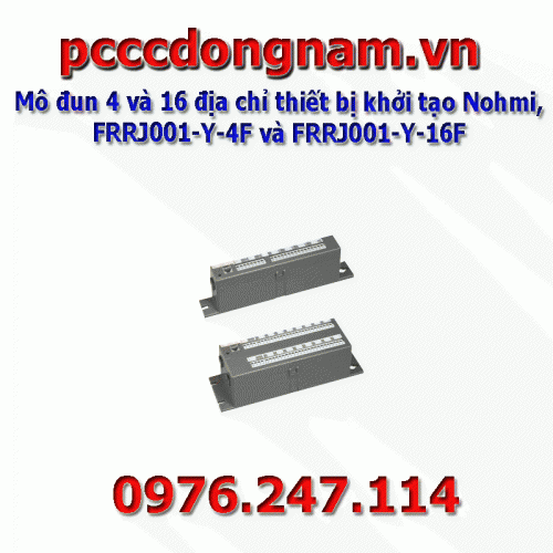Mô đun 4 và 16 địa chỉ khởi tạo Nohmi FRRJ001-Y-4F và FRRJ001-Y-16F