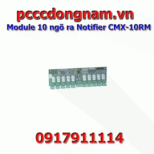 Module 10 ngõ ra Notifier CMX-10RM, Báo giá tủ báo cháy formosa