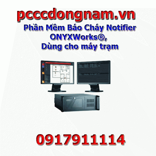 Phần Mềm Báo Cháy Notifier ONYXWorks Dùng cho máy trạm