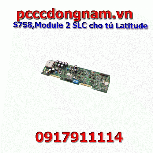 S758,Module 2 SLC cho tủ Latitude