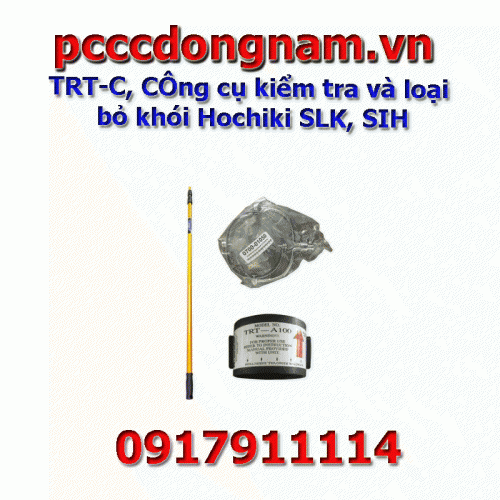 TRT-C, CÔng cụ kiểm tra và vệ sinh đầu báo khói Hochiki SLK, SIH