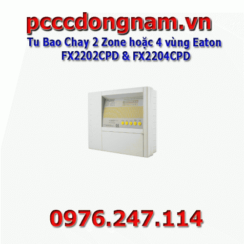 Tu Bao Chay 2 Zone hoặc 4 vùng Eaton FX2202CPD và FX2204CPD