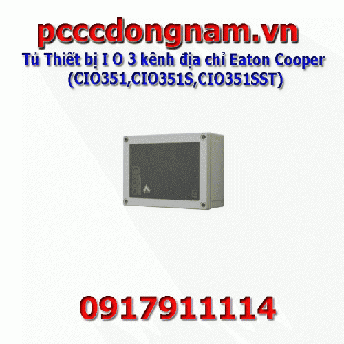 Tủ Thiết bị I O 3 kênh địa chỉ Eaton Cooper (CIO351,CIO351S,CIO351SST)