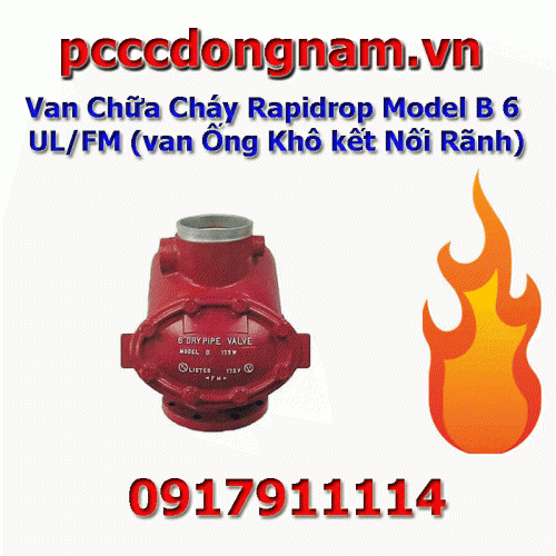 Van Chữa Cháy Rapidrop Model B 6 UL/FM (van Ống Khô kết Nối Rãnh)