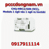 CHQ-MRC2 DIN SCI Module 1 ngõ vào 1 ngõ ra hochiki