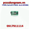 P-9930,Card nối PC RS232 cho tủ GST200N