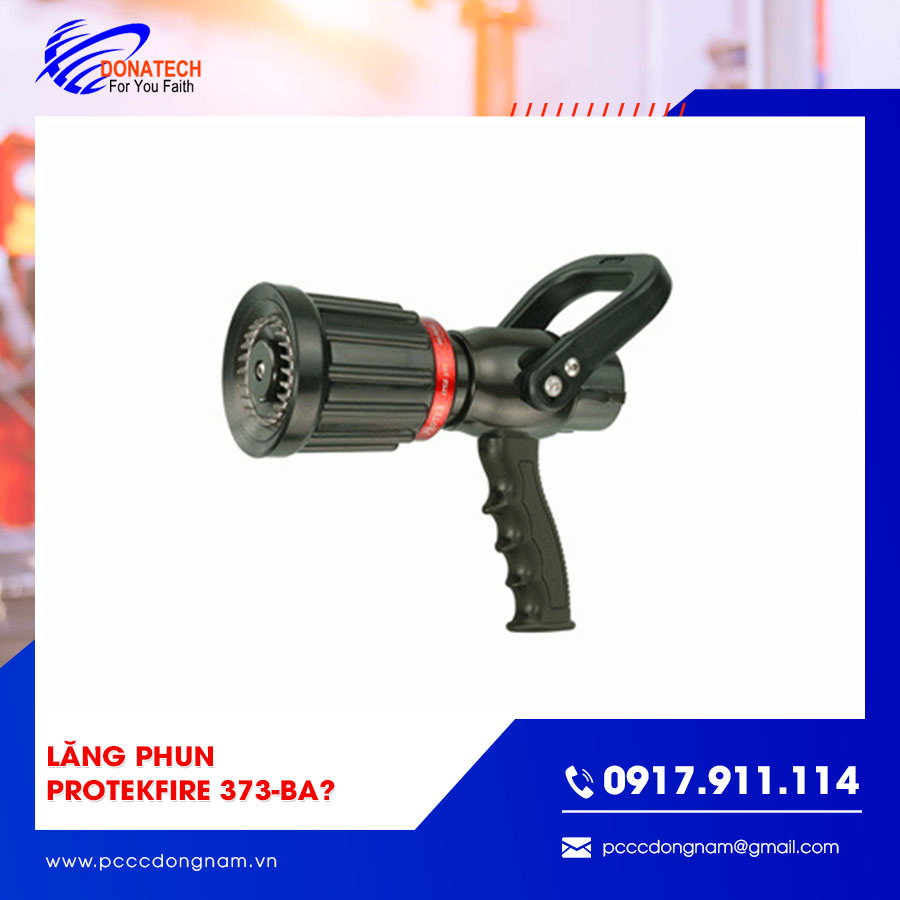 Những ưu điểm nổi bật của lăng phun Protekfire 373-BA