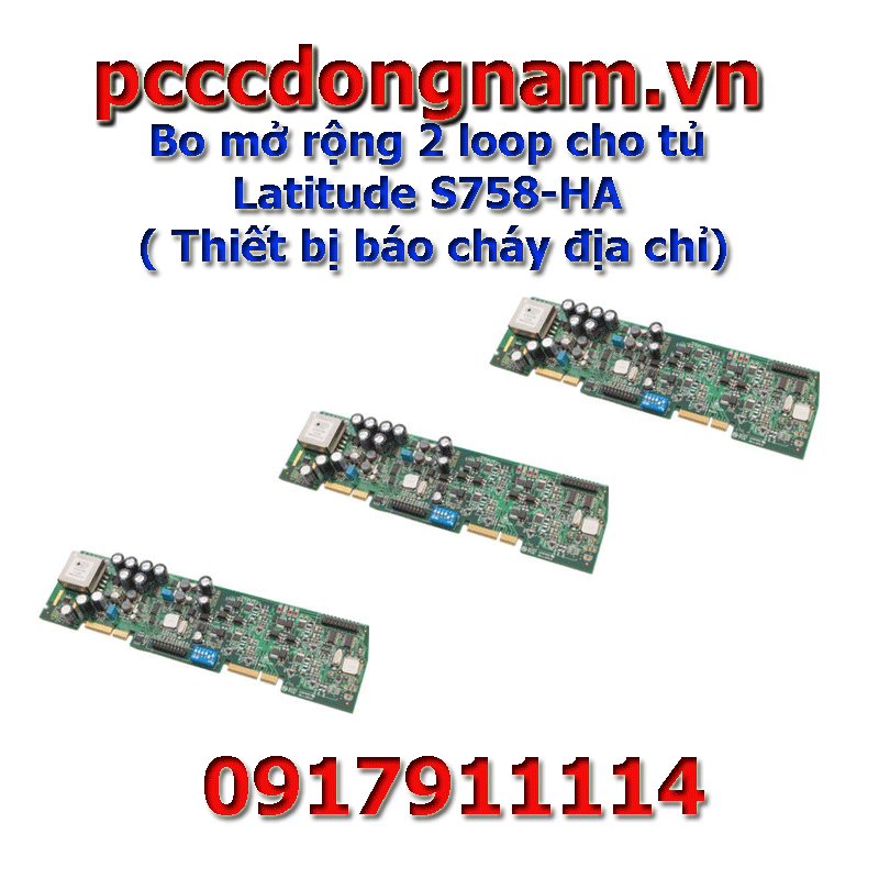 Bo Card mở rộng 2 loop cho tủ Latitude S758-HA ,Thiết bị báo cháy địa chỉ