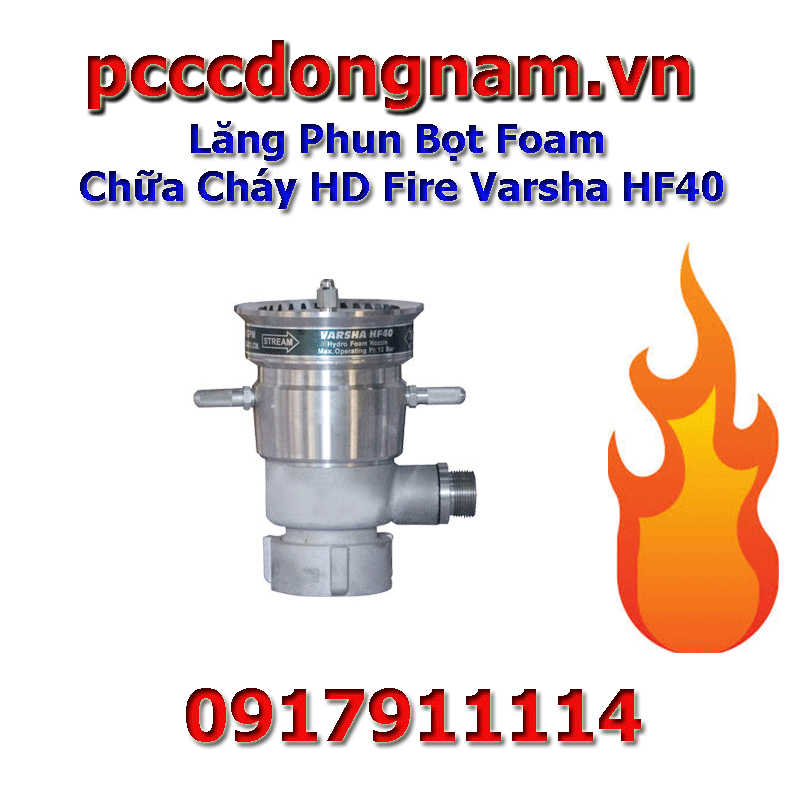 Lăng Phun Bọt Foam Chữa Cháy HD Fire Varsha HF40, Cung cấp lăng Phun Bọt LBP 600 Lăng Phun Bọt Foam Chữa Cháy HD Fire Varsha HF40, Cung cấp lăng Phun Bọt LBP 600