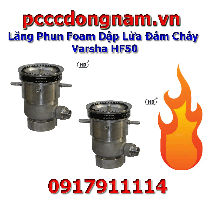 Lăng Phun Foam Dập Lửa Đám Cháy Varsha HF50-Lăng Phun Bọt Bội Số Nở Thấp HD Fire