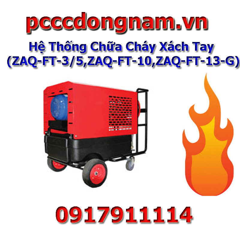 Hệ Thống Chữa Cháy Xách Tay (ZAQ-FT-3/5,ZAQ-FT-10,ZAQ-FT-13-G)
